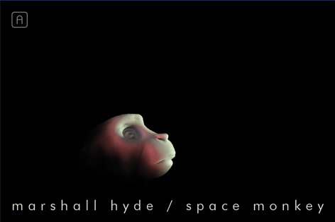 SPACE MONKEY:  Marshall Hyde at Exhibit A